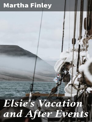 cover image of Elsie's Vacation and After Events